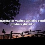 Question : Comment les vaches laitières continuent-elles à produire du lait ?